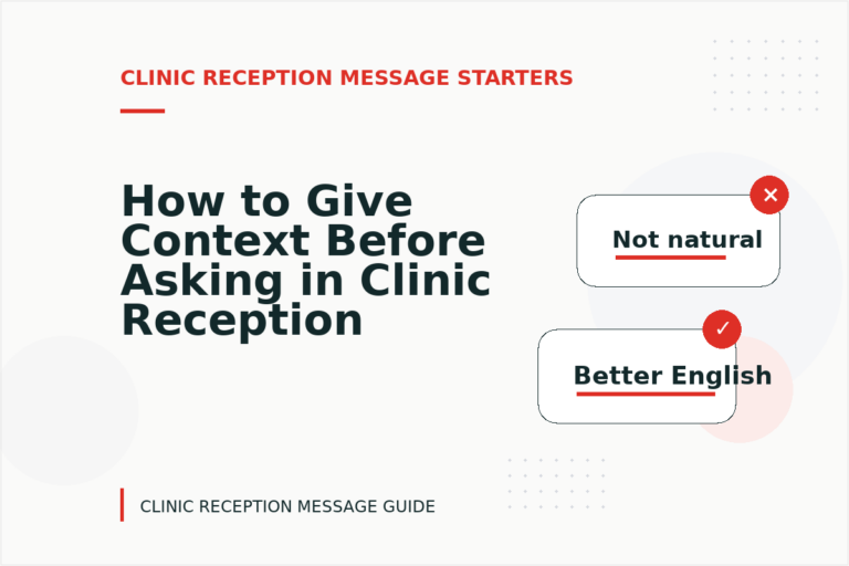 How to Give Context Before Asking in Clinic Reception Message English