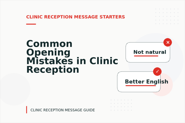 Common Opening Mistakes in Clinic Reception Messages Common Opening Mistakes in Clinic Reception Messages