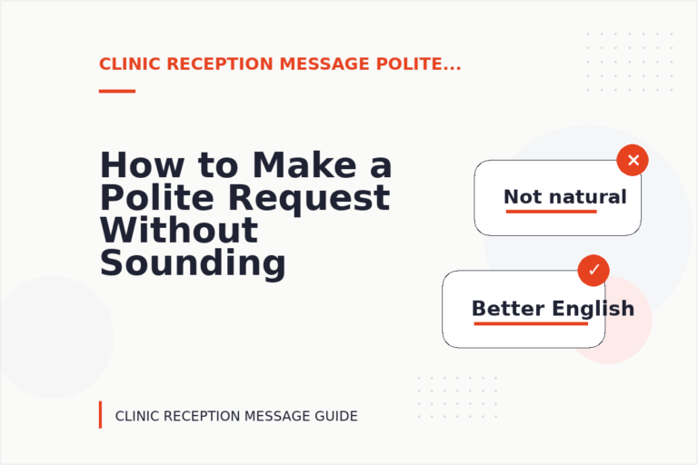 How to Make a Polite Request Without Sounding Demanding in Clinic Reception Message English