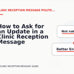 How to Ask for an Update in a Clinic Reception Message