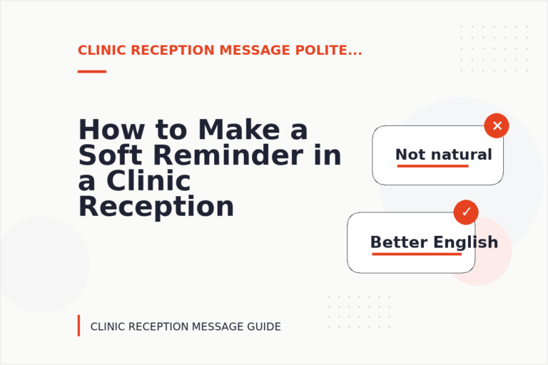 How to Make a Soft Reminder in a Clinic Reception Message