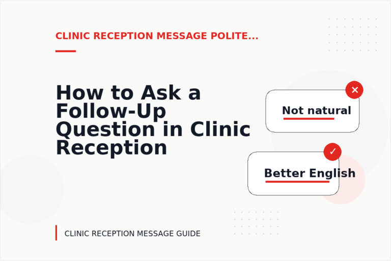 How to Ask a Follow-Up Question in Clinic Reception Message English