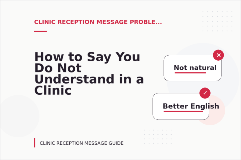 How to Say You Do Not Understand in a Clinic Reception Message