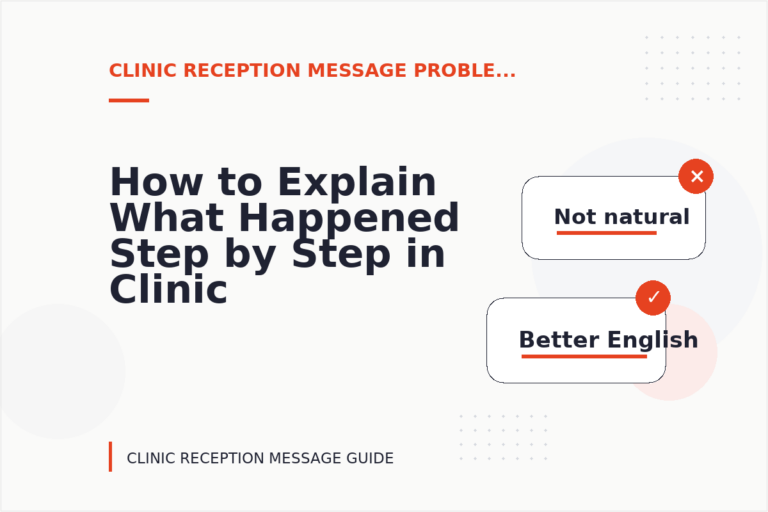 How to Explain What Happened Step by Step in Clinic Reception Message English How to Explain What Happened Step by Step in Clinic Reception Message English
