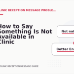 How to Say Something Is Not Available in Clinic Reception Message English