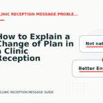 How to Explain a Change of Plan in a Clinic Reception Message
