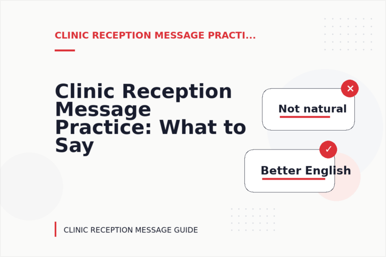 Clinic Reception Message Practice: What to Say Instead